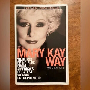 The Mary Kay Way: Timeless Principles from America's Greatest Woman Entrepreneur